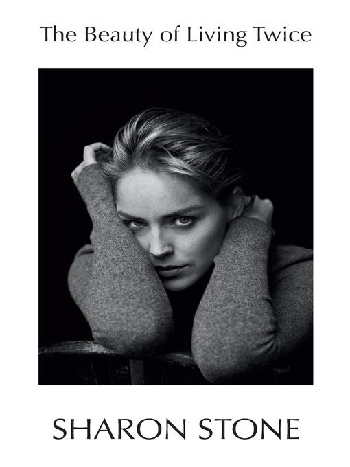 Title details for The Beauty of Living Twice by Sharon Stone - Wait list